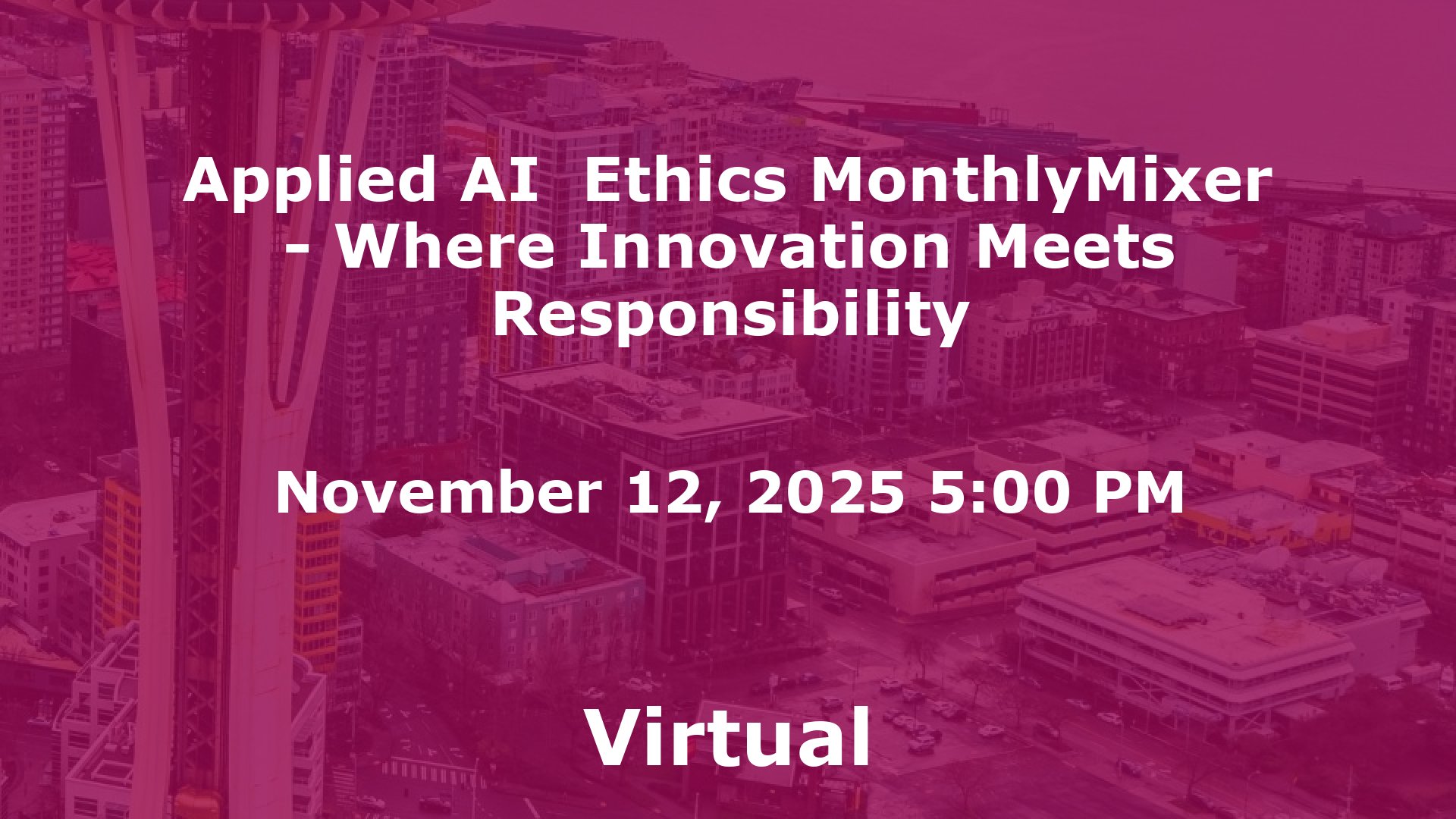 Applied AI  Ethics MonthlyMixer - Where Innovation Meets Responsibility event image